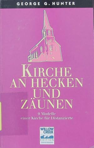 Seller image for Kirche an Hecken und Zunen. 9 Modelle einer Kirche fr Distanzierte. for sale by Antiquariat Bookfarm