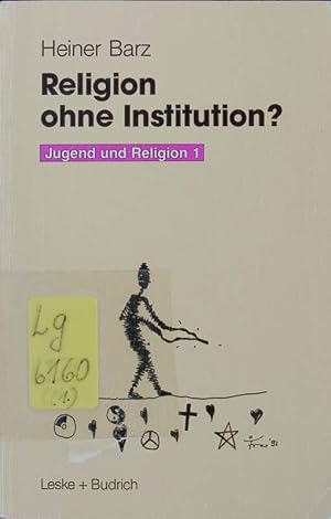 Seller image for Religion ohne Institution? Eine Bilanz der sozialwissenschaftlichen Jugendforschung. Jugend ohne Religion, Band 1. for sale by Antiquariat Bookfarm