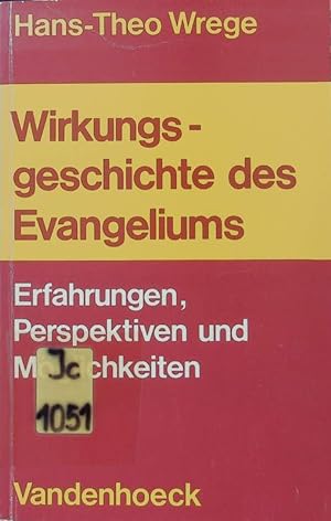 Seller image for Wirkungsgeschichte des Evangeliums. Erfahrungen, Perspektiven und Mglichkeiten. for sale by Antiquariat Bookfarm