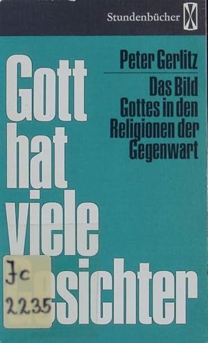 Seller image for Gott hat viele Gesichter. Das Bild Gottes in den Religionen der Gegenwart. for sale by Antiquariat Bookfarm