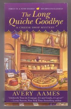The Long Quiche Goodbye (A Cheese Shop Mystery #1)
