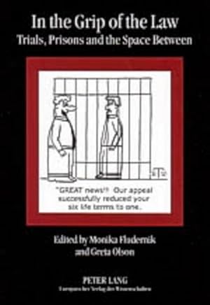 Bild des Verkufers fr In the Grip of the Law : Trials, Prisons and the Space Between zum Verkauf von AHA-BUCH GmbH