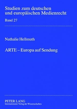 Bild des Verkufers fr ARTE - Europa auf Sendung : Verfassungsrechtliche Rahmenbedingungen fr die Beteiligung von ARD und ZDF an supranationalen Gemeinschaftssendern am Beispiel des Europischen Kulturkanals ARTE zum Verkauf von AHA-BUCH GmbH