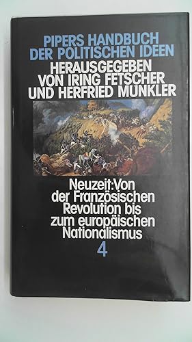 Seller image for Pipers Handbuch der politischen Ideen - Band 4: Neuzeit: Von der Franzsichen Revolution bis zum europischen Nationalismus, for sale by Antiquariat Maiwald