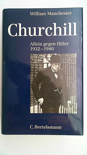 Bild des Verkufers fr Winston Churchill. Allein gegen Hitler 1932-1940., zum Verkauf von Antiquariat Maiwald