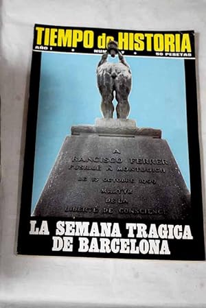 Imagen del vendedor de TIEMPO DE HISTORIA. AO I, N.7 Eduardo de Guzmn, Premio Internacional de Prensa:: Respuesta a Garrigues Walker: Sobre la incapacidad poltica de los espaoles; El "otro" asesinato de Kennedy; El formalismo ruso; A vueltas con ?El Noi del Sucre?; La quiebra del poder absoluto; "Ajuste de cuentas" en la Historia Econmica; Contraescuela y contrahistoria; Coloquios de Pau: Historia de la Historia; Espaa 1945; El clero anticonstitucional; Cronologa de Cervantes; El tiempo del "Quijote": 1598-1620: La crisis del podero y de la conciencia de los espaoles; "La Setmana Trgica": Un ejemplo de teatro poltico; "La Semana Trgica"; Josep Benet: Catalua y la burguesa liberal; Personajes destacados durante la Semana Trgica; La Semana Trgica de Catalua: Los siete das de la Semana Trgica; So a la venta por Alcan Libros