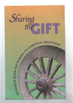 Imagen del vendedor de Sharing The Gift. Resources Book For Passing In Christian Meditation a la venta por DRBOOKS