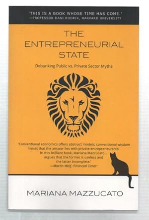 Seller image for The Entrepreneurial State. Debunking Public Vs. Private Sector Myths for sale by DRBOOKS