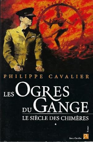 Bild des Verkufers fr Les Ogres Du Gange - Le Sicle Des Chimres zum Verkauf von DRBOOKS