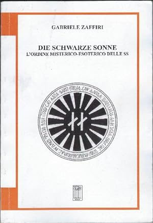 Immagine del venditore per Die Schwarze Sonne - L''ordine Misterico-Esoterico Delle Ss' venduto da DRBOOKS