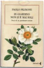 Image du vendeur pour In Giardino Non Si  Mai Soli. Diario Di Un Giardiniere Curioso mis en vente par DRBOOKS