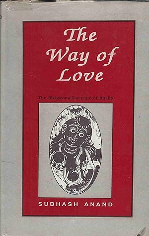 Imagen del vendedor de The Way Of Love : The Bhagavata Doctrine Of Bhakti a la venta por DRBOOKS