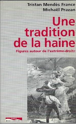 Image du vendeur pour Une Tradition De La Haine - Figures Autour De L''extreme-Droite' mis en vente par DRBOOKS