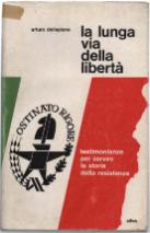 Seller image for La Lunga Via Della Libert. Testimonianze Per Servire La Storia Della Resistenza for sale by DRBOOKS