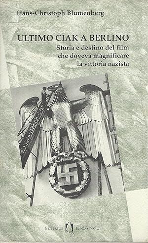 Bild des Verkufers fr Ultimo Ciak A Berlino : Storia E Destino Del Film Che Doveva Magnificare La Vittoria Nazista zum Verkauf von DRBOOKS