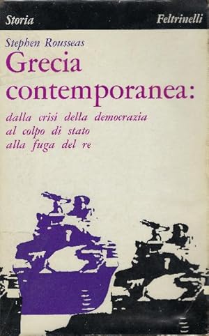 Seller image for Grecia Contemporanea: Dalla Crisi Della Democrazia Al Colpo Di Stato Alla Fuga Del Re for sale by DRBOOKS