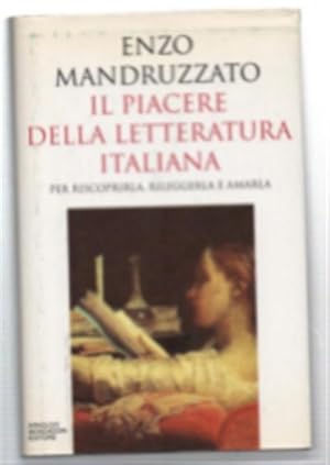 Immagine del venditore per Il Piacere Della Letteratura Italiana Per Riscoprirla, Rileggerla E Amarla venduto da DRBOOKS