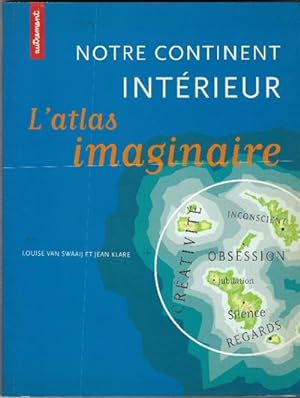 Bild des Verkufers fr 'Notre Continent Intrieur - L''atlas Imaginaire' zum Verkauf von DRBOOKS