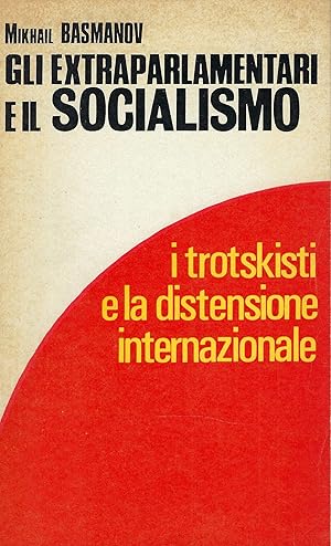 Imagen del vendedor de Gli Extraparlamentari E Il Socialismo. I Trotskisti E La Distensione Internazionale a la venta por DRBOOKS