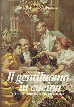 Immagine del venditore per Il Gentiluomo in cucina - Storia e ricette della cucina classica venduto da DRBOOKS