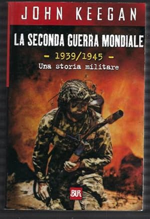 Seller image for La Seconda Guerra Mondiale 1939/1945 Una Storia Militare for sale by DRBOOKS