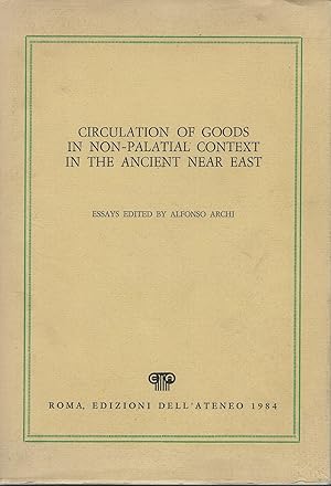 Immagine del venditore per Circulation Of Goods In Non-Palatial Context In The Ancient Near East venduto da DRBOOKS