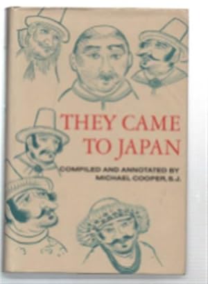 Immagine del venditore per They Came To Japan. An Anthology Of European Reports On Japan, 1543-1640 venduto da DRBOOKS