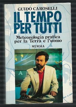 Seller image for Il Tempo Per Tutti Meteorologia Pratica Per La Terra E L''uomo' for sale by DRBOOKS