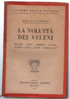 Seller image for La Volutt Dei Veleni (Le Insidie E I Rimedi). Hascish - Oppio - Morfina Ed Eroina - Cocaina - Tossicomanie Di Guerra - Alcool E Vino - Etere - Tabacco - Caff - T - Betel - Veleni Minori for sale by DRBOOKS