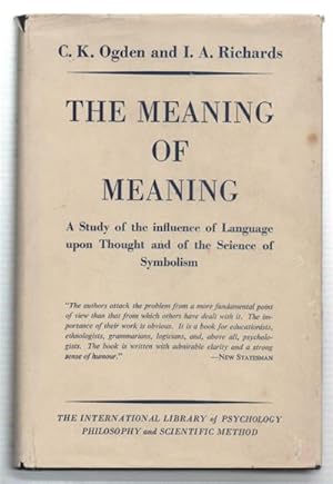 Immagine del venditore per The Meaning Of Meaning. A Study Of The Influence Of Language Upon Thought And Of The Science Of Symbolism venduto da DRBOOKS