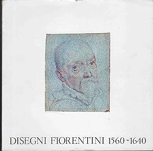 Seller image for Disegni fiorentini 1560-1640 dalle collezioni del Gabinetto Nazionale delle Stampe. for sale by DRBOOKS