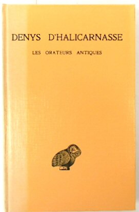 Bild des Verkufers fr Denys D'Halicarnasse: Opsucules RHETORIQUES, Tome I Les Orateurs Antiques zum Verkauf von PsychoBabel & Skoob Books