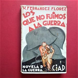 Seller image for Los que no Fuimos a la Guerra. Novela (Apuntes para la Historia de un Pueblo Espaol durante la Guerra Europea). for sale by Carmichael Alonso Libros