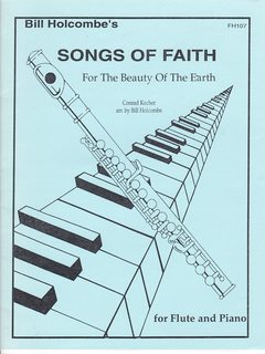 Seller image for Bill Holcombe?s Songs of Faith: For the Beauty of the Earth [Flute and Piano] FH107 for sale by Never Too Many Books