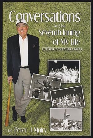 Conversations in the Seventh Inning of My Life: Life Skills Through Sports (Signed)