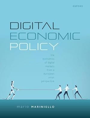 Bild des Verkufers fr Digital Economic Policy : The Economics of Digital Markets from a European Union Perspective zum Verkauf von AHA-BUCH GmbH