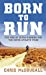 Seller image for Born to Run: The hidden tribe, the ultra-runners, and the greatest race the world has never seen for sale by Pieuler Store