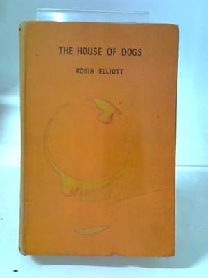 Immagine del venditore per The House Of Dogs venduto da World of Rare Books