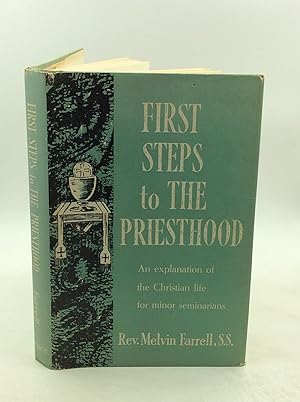 Seller image for FIRST STEPS TO THE PRIESTHOOD: An Explanation of the Christian Life for Minor Seminarians for sale by Kubik Fine Books Ltd., ABAA