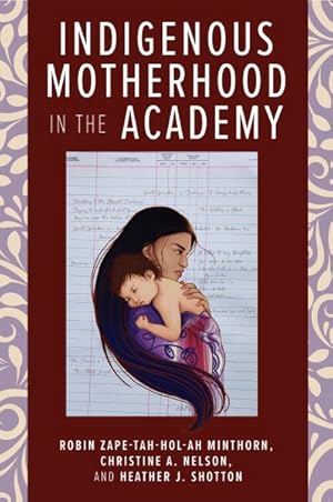 Bild des Verkufers fr Indigenous Motherhood in the Academy zum Verkauf von GreatBookPricesUK