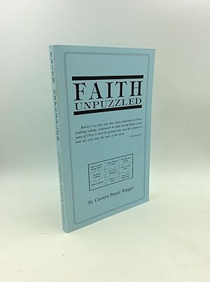 Immagine del venditore per FAITH UNPUZZLED": A Practical Guide to the Obtaining of Faith, Miracles, and Joy! venduto da Kubik Fine Books Ltd., ABAA