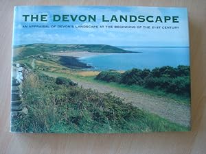 Seller image for The Devon Landscape : An Appraisal of Devon's Landscape at the Beginning of the 21st Century for sale by The Book Tree