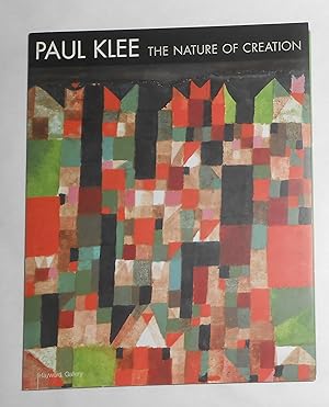 Bild des Verkufers fr Paul Klee - the Nature of Creation - Works 1914 - 1940 (Hayward Gallery, London 17 January - 1 April 2002) zum Verkauf von David Bunnett Books