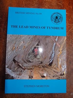 Seller image for The Lead Mines of Tyndrum. British Mining No. 99 for sale by George Kelsall Booksellers, PBFA, BA