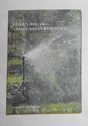 Seller image for Eileen Hogan - Artist-not-in-residence (Garden Museum, London 2016 - 2017) for sale by David Bunnett Books