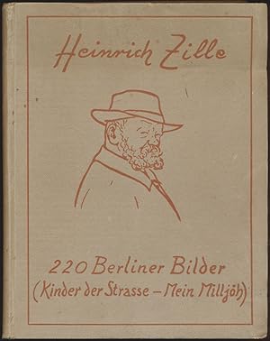 Bild des Verkufers fr 220 Berliner Bilder. Kinder der Strae. 102 Berliner Bilder. [und] "Mein Milljh". Neue Bilder aus dem Berliner Leben. 2 Teile [in 1 Band, komplett]. zum Verkauf von Antiquariat Lenzen