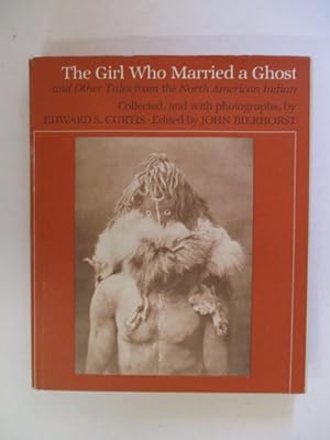Immagine del venditore per Girl Who Married a Ghost, and Other Tales from the North American Indian venduto da GREENSLEEVES BOOKS
