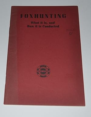 Imagen del vendedor de Foxhunting: What is is, and How it is Conducted a la venta por Bibliomadness