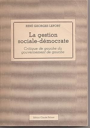 La Gestion sociale-démocrate : Critique de gauche du gouvernement de gauche