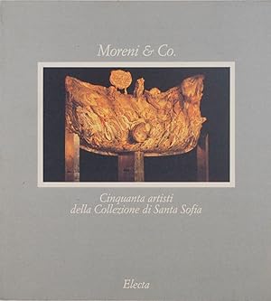 Moreni & Co. Cinquanta artisti della Collezione di Santa Sofia